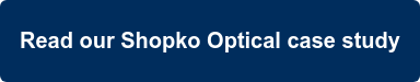 Read our Shopko Optical case study