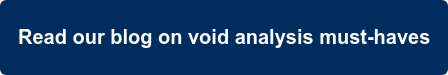 Read our blog on void analysis must-haves