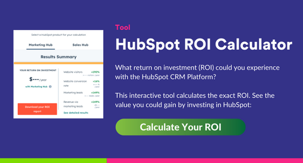 HubSpot ROI Calculator; see the value you could gain now: