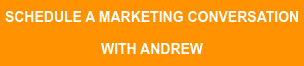  Schedule a Marketing Conversation  With Andrew
