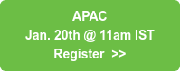 APAC Jan. 20th @ 11am IST Register  >>