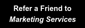Refer a Friend for  Marketing Services
