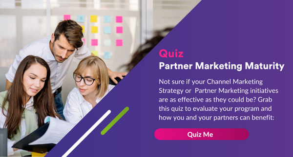 Quiz: Partner Marketing Maturity; Open Now